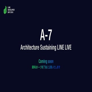 A 7 architecture sustaining line live