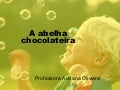 A Abelha Chocolateira