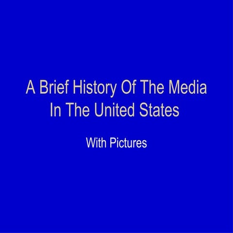 A Brief History Of The Media In The Usa