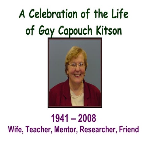 A Celebration Of The Life Of Gay Capouch Kitson