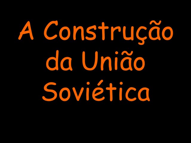A ConstruçãO Da UniãO SoviéTica