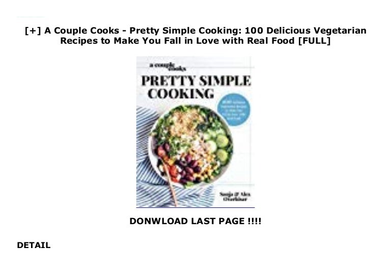 A Couple Cooks - Pretty Simple Cooking: 100 Delicious Vegetarian …