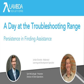 A Day at the Troubleshooting Range: Persistence in Finding Assistance