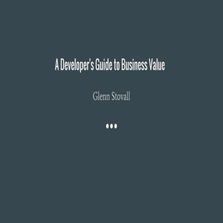 A developers guide to business value