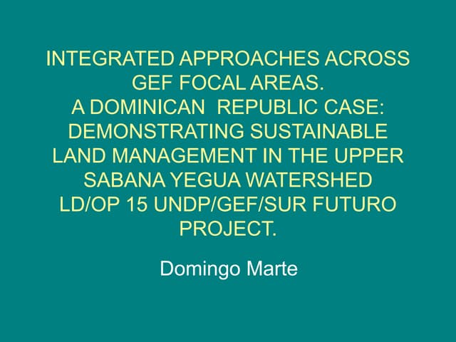 A Dominican Republic Case: Demonstrating Sustainable Land Management in the Upper Sabana Yegua Watershed