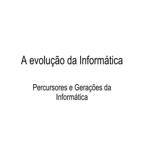 A Evolução Da InformáTica