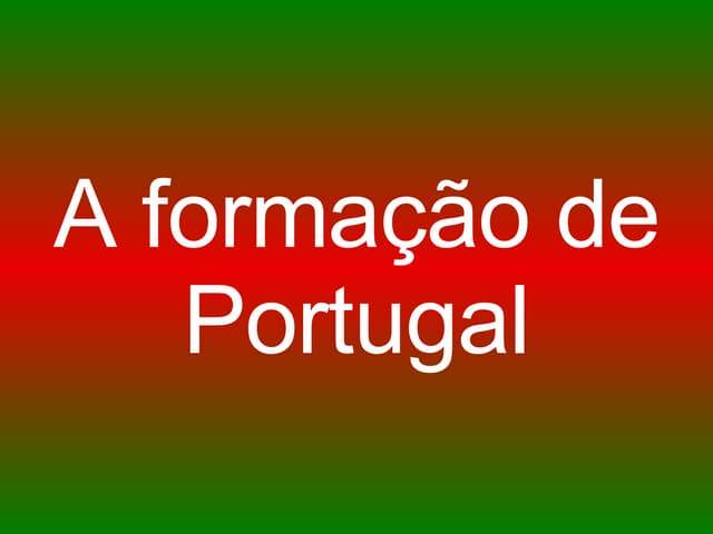 A FormaçãO De Portugal