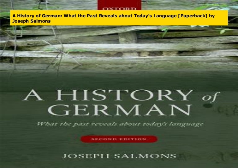 A History of German What the Past Reveals about Today's Language [Pa…