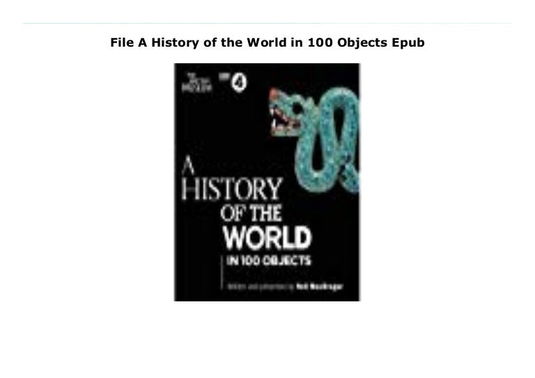 File A History Of The World In 100 Objects Epub