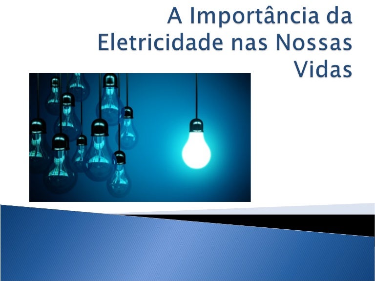 A Importância Da Eletricidade No Dia A Dia