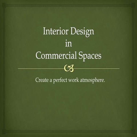 Interior Design in Your Commercial Space | PPTX