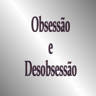 A ObsessãO E A DesobsessãO