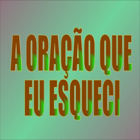 Oracao que eu esqueci | PPS