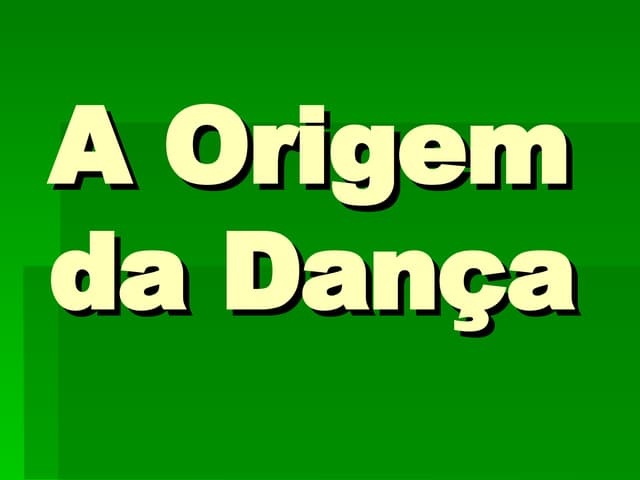A Origem Da DançA