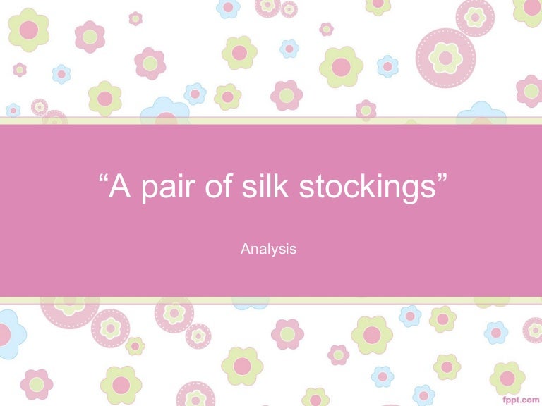 a pair of silk stockings summary