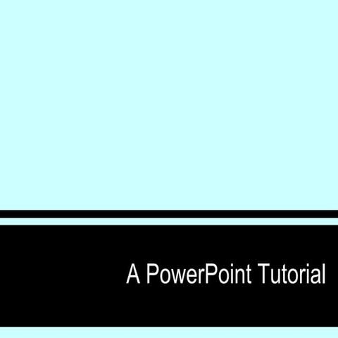 A Power Point Tutorial