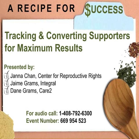 A Recipe For $uccess: Tracking & Converting Supporters for Maximum Results