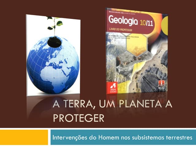 A Terra, Um Planeta úNico A Protege...