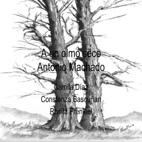 A Un Olmo Seco Antonio Machado | PPT