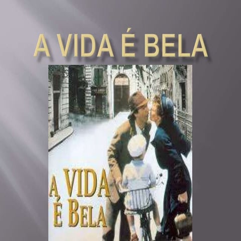 A vida é bela | PPTX