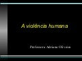 A ViolêNcia Humana