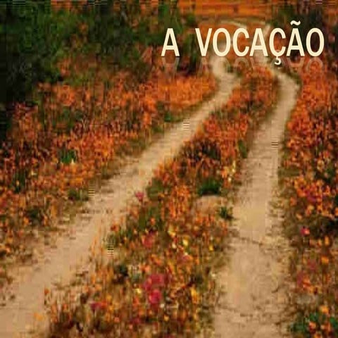 A VocaçãO
