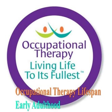 Occupational Therapy Lifespan and Early Adulthood 
