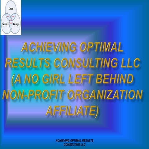 ACHIEVING OPTIMAL RESULTS CONSULTING LLC1