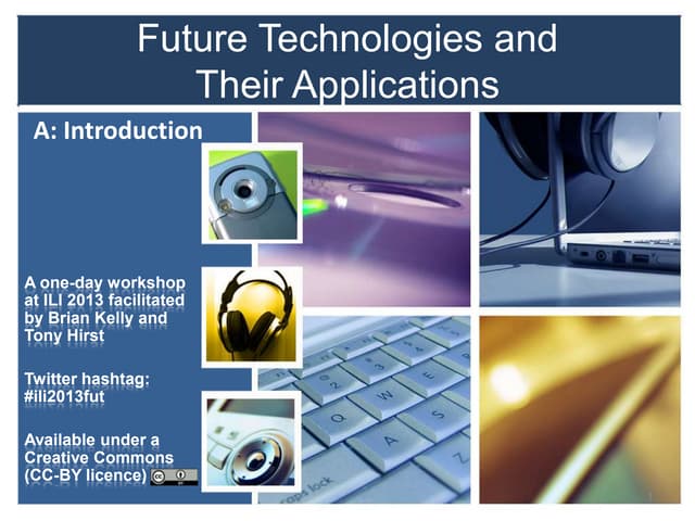 A1 Workshop introduction: Future Technologies and Their Applications