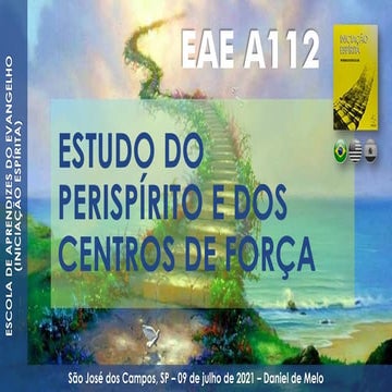 AULA 112 EAE DM - ESTUDO DO PERISPÍRITO E DOS CENTROS DE FORÇA - 20210709v1