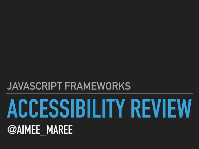 Javascript Framework Acessibiliity Review