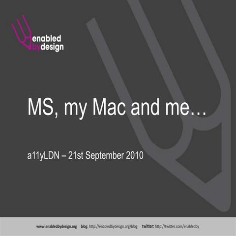 MS, my Mac and me...