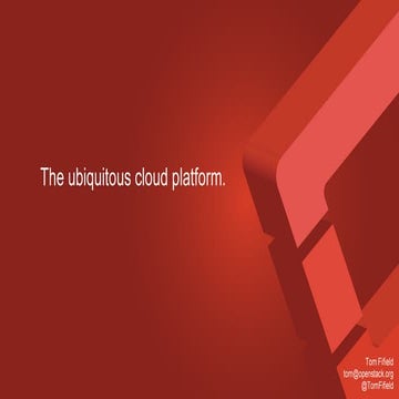 [RakutenTechConf2014] [A-1] OpenStack - the ubiquitous Open Source cloud plat...