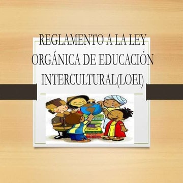 Reglamento a la Ley Orgánica de Educación Intercultural (LOEI) | PPTX