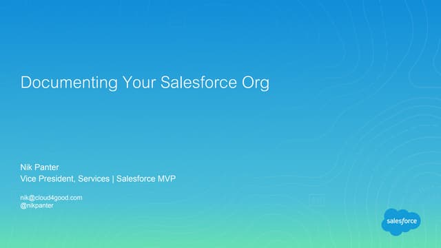 Documenting Your Salesforce Org	 by Nik Panter