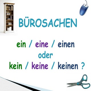 A1 Bürosachen ein/ kein - Nominativ...