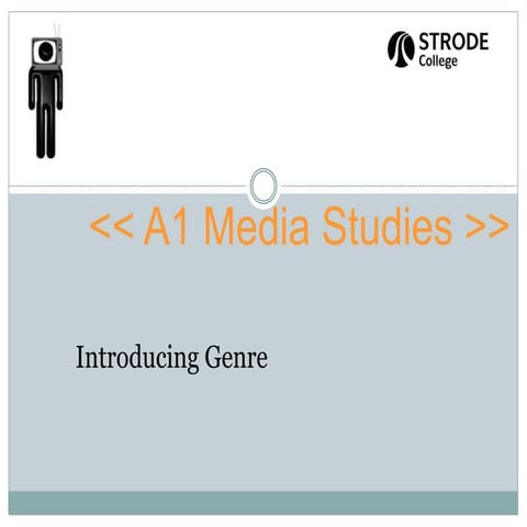 A1Y1 Media Studies Introduction to Genre
