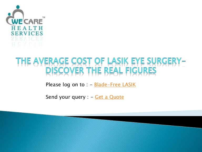 The Average Cost of Lasik Eye SurgeryDiscover the Real Figures