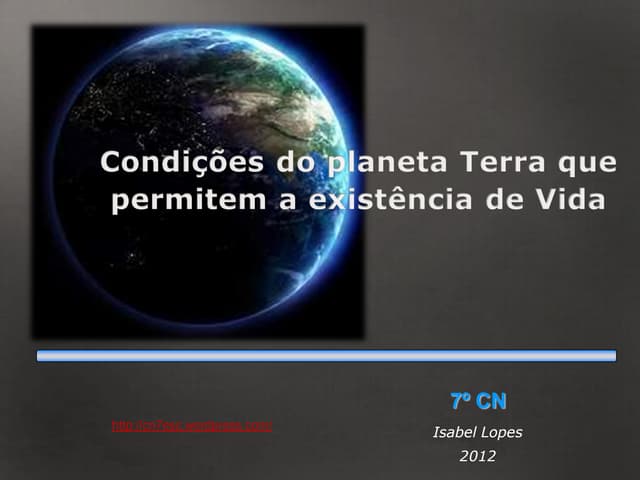 Condições do planeta Terra que perm...