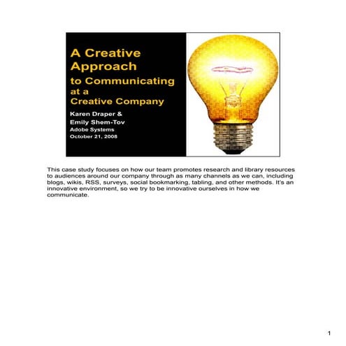 A Creative Approach to Communicating at a Creative Company