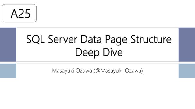 A25 sql server data page structure deep dive