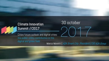 Cities future outlook and digital cities by Marco Moretti - A2A Smart City Pr...