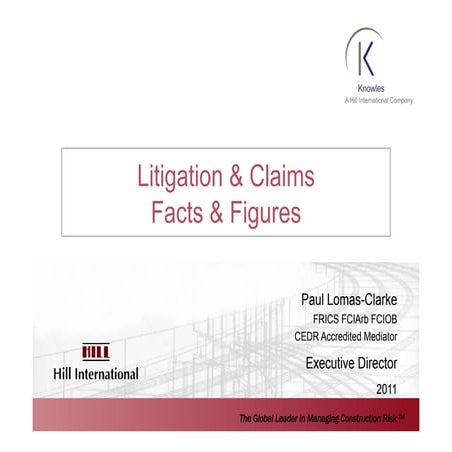 Project Controls Expo 2012 - Litigation & Claims Facts & Figures By Paul Loma...