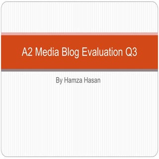 A2 media blog evaluation q3
