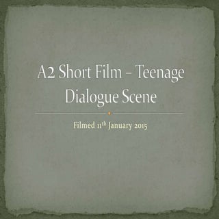A2 short film – teenage dialogue sc...