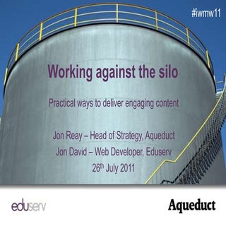 IWMW11: A2 working against the silo