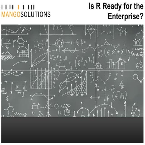 Is R ready for the Enterprise