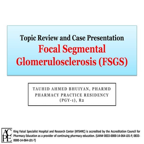Focal Segmental Glomerulosclerosis (FSGS)