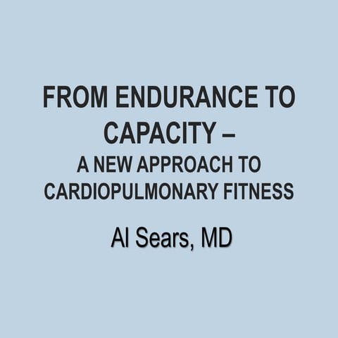 From Endurance To Capacity - Increase Lung Power - A New Approach To Cardiopu...