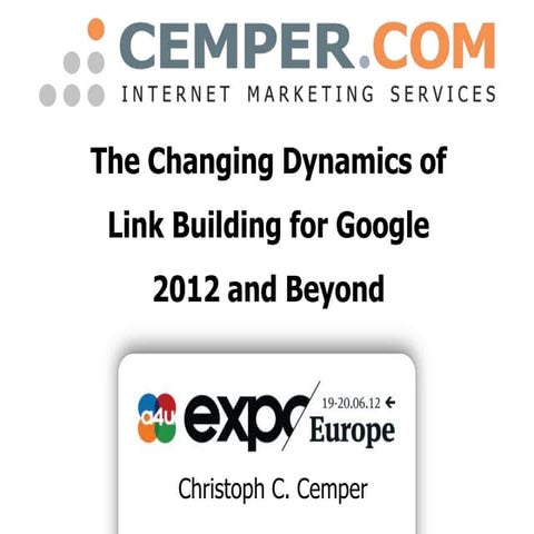 A4Uexpo Europe 2012: The Changing Dynamics of Linkbuilding 2012 and Beyond